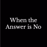 When the answer is no
